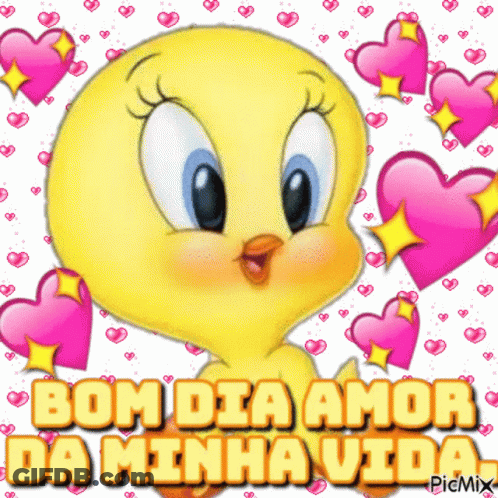 Tweety Bird With Pink Hearts Bom Dia Amor Da Minha Vida GIF