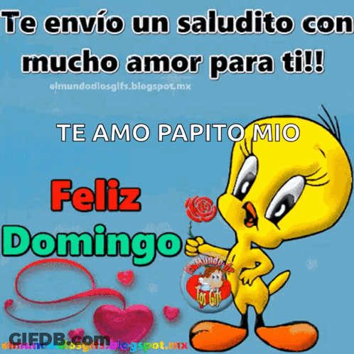 Tweety Is Holding A Lollipop And Says " Te Envio Un Saludito Con Mucho Amor Para Ti Te Amo Papito Mio Feliz Domingo " GIF