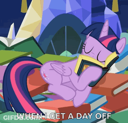 Twilight Sparkle Is Reading A Book While Laying On A Pile Of Books With The Caption When I Get A Day Off GIF