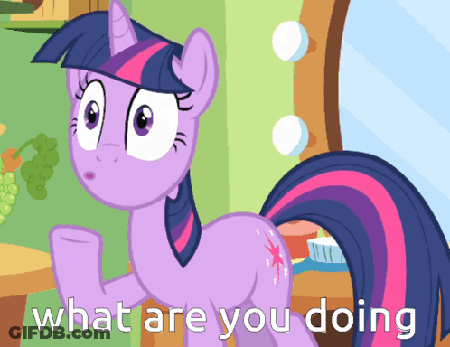 Twilight Sparkle Saying What Are You Doing GIF