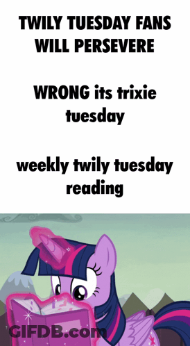 Twily Tuesday Fans Will Persevere And Wrong Its Trixie Tuesday Weekly Twily Tuesday Reading GIF
