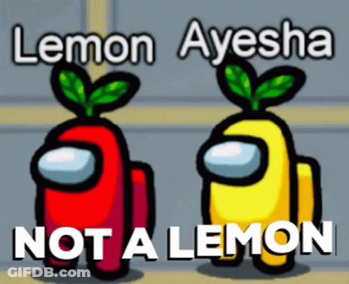 Two Among Us Characters With The Words Lemon Ayesha Not A Lemon On The Bottom GIF