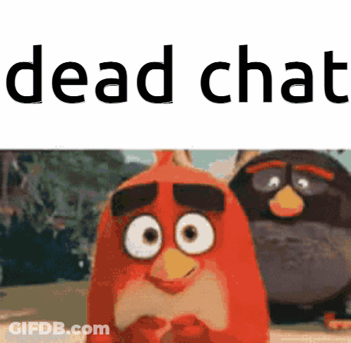 Two Angry Birds Are Standing Next To Each Other With The Words Dead Chat Above Them GIF