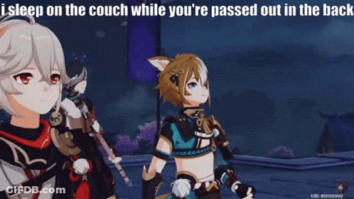 Two Anime Characters Are Standing Next To Each Other With The Caption I Sleep On The Couch While You Re Passed Out In Th GIF