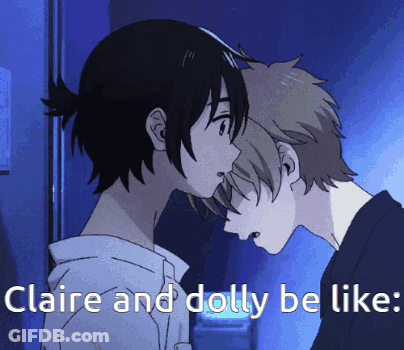 Two Anime Characters Claire And Dolly Be Like GIF