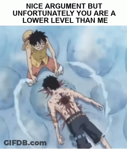 Two Anime Characters Saying Nice Argument But Unfortunately You Are A Lower Level Than Me GIF