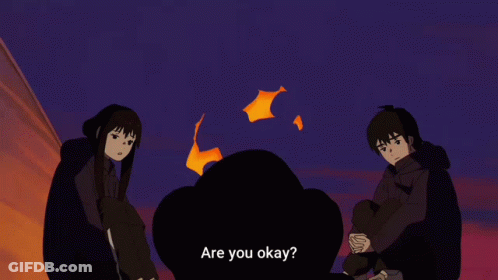 Two Anime Characters Sitting Around A Fire With The Words You Don T Have To Talk About It GIF