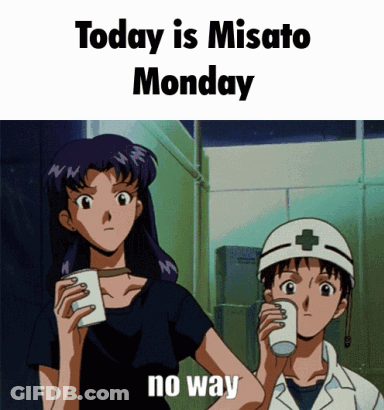 Two Anime Characters Standing Next To Each Other With The Words Today Is Misato Monday No Way GIF