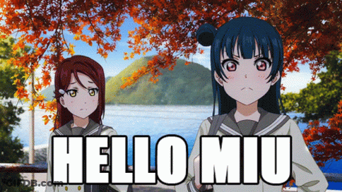 Two Anime Girls Are Standing Next To Each Other With The Words Hello Miu Written In White GIF