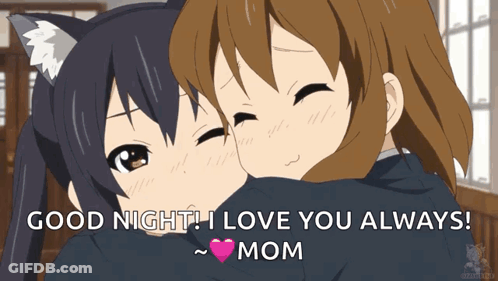 Two Anime Girls Hugging Each Other With The Words Good Night I Love You Always Mom GIF