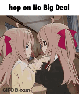 Two Anime Girls Hugging Each Other With The Words Hop On No Big Deal On The Bottom GIF