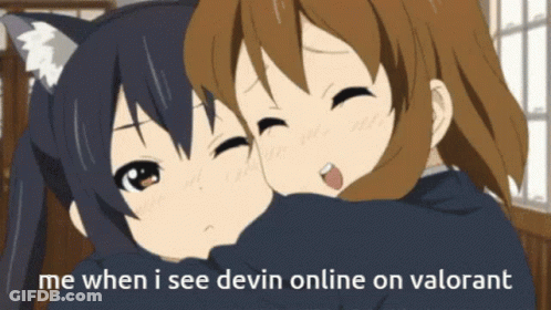 Two Anime Girls Hugging Me When I See Devin Online On Valorant GIF