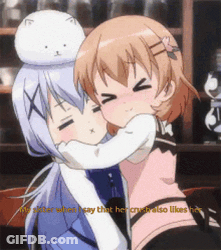 Two Anime Girls Hugging With Caption My Sister When I Say That Her Crush Also Likes Her GIF