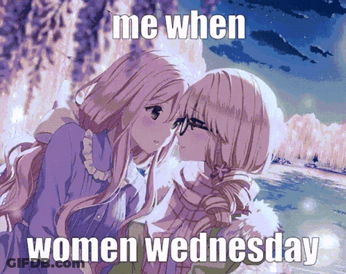 Two Anime Girls Kissing With The Words Me When Women Wednesday GIF