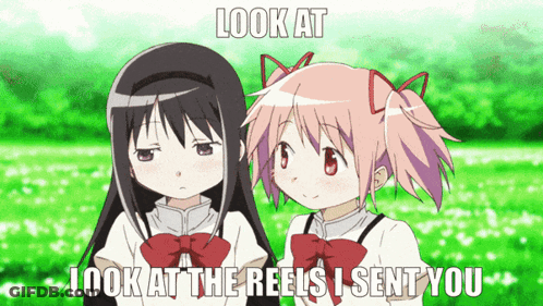 Two Anime Girls Standing Next To Each Other With The Caption Look At The Reels I Sent You GIF