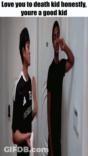 Two Boys Standing Next To Each Other With The Words Love You To Death Kid Honestly Youre A Good Kid Written Above Them GIF