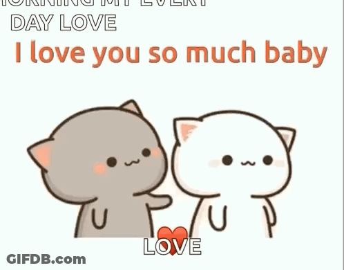 Two Cartoon Cats Are Hugging Each Other And Saying `` I Love You So Much Baby `` . GIF