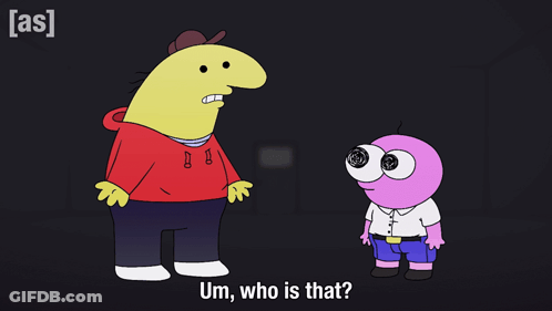 Two Cartoon Characters Are Standing Next To Each Other And One Of Them Is Asking The Other Who Is That GIF