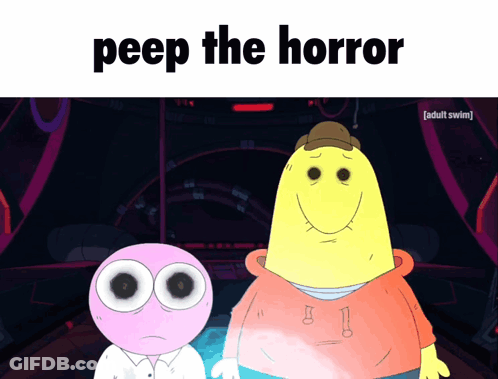 Two Cartoon Characters Are Standing Next To Each Other And The Words Peep The Horror Are Above Them GIF