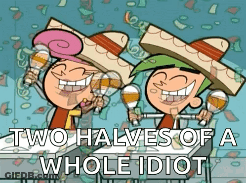 Two Cartoon Characters Holding Maracas With The Words " Two Halves Of A Whole Idiot " Above Them GIF