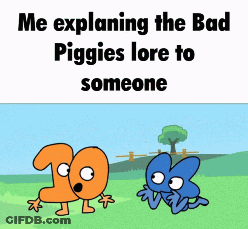 Two Cartoon Characters Me Explaining The Bad Piggies Lore To S GIF