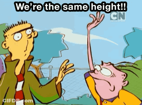 Two Cartoon Characters Standing Next To Each Other With The Words We 'Re The Same Height GIF