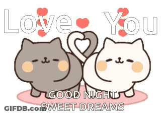 Two Cats Are Making A Heart With Their Tails And The Words `` Love You Good Night Sweet Dreams '' . GIF
