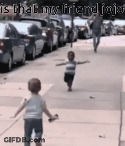 Two Children Are Running Down A Sidewalk With The Words Is That My Friend Jojo On The Bottom GIF