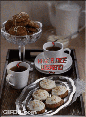 Two Cups Of Coffee And Cookies Saying Have A Nice Weekend GIF
