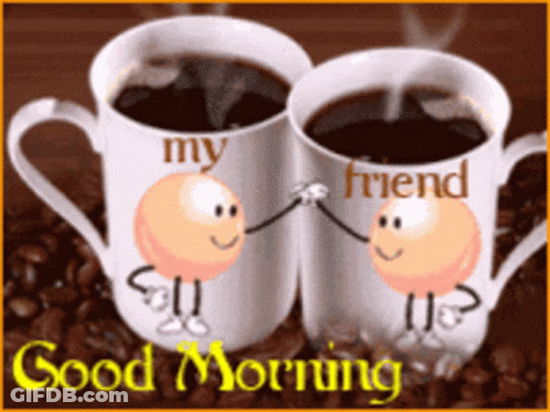 Two Cups Of Coffee Saying My Friend GIF