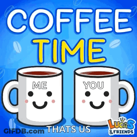 Two Cups Of Coffee With Faces Coffee Time Thats Us GIF