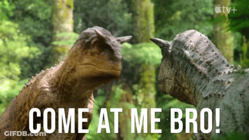 Two Dinosaurs Come At Me Bro GIF