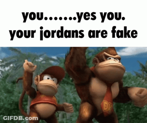 Two Donkey Kong Monkeys Are Standing Next To Each Other With The Words " You Yes You Your Jordans Are Fake " On The Bott GIF