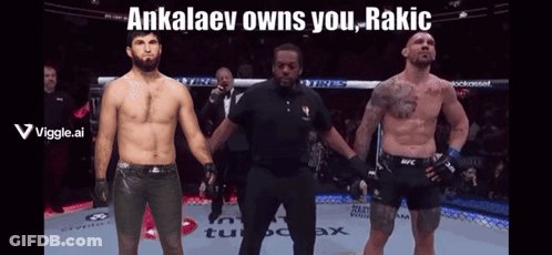 Two Fighters Standing Next To Each Other With The Words " Ankalaev Owns You Rakic " On The Bottom GIF