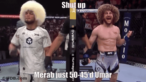 Two Fighters Standing With Caption Shut Up Merab Just 50 45 D Umar GIF