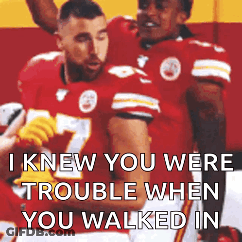 Two Football Players I Knew You Were Trouble When You Walked In GIF
