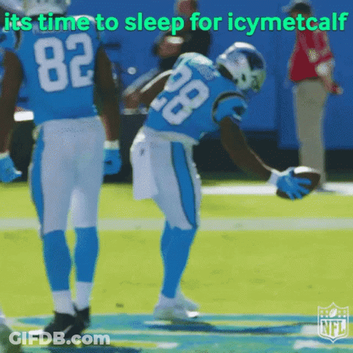 Two Football Players On A Field With The Words " Its Time To Sleep For Icymetcalf " On The Bottom GIF