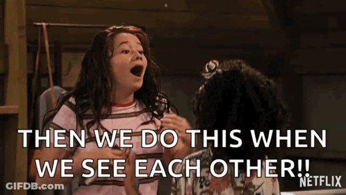 Two Girls Are Standing Next To Each Other And One Of Them Says Then We Do This When We See Each Other ! GIF