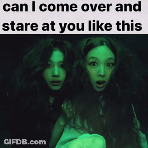 Two Girls Are Standing Next To Each Other With The Words Can I Come Over And Stare At You Like This GIF