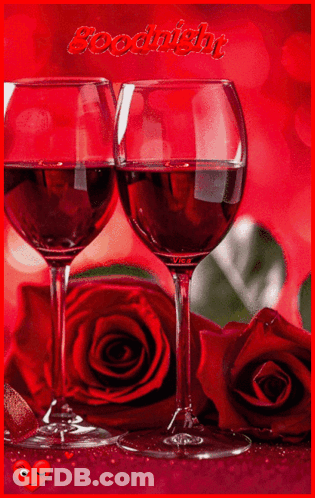 Two Glasses Of Red Wine With Roses And The Words Goodnight GIF