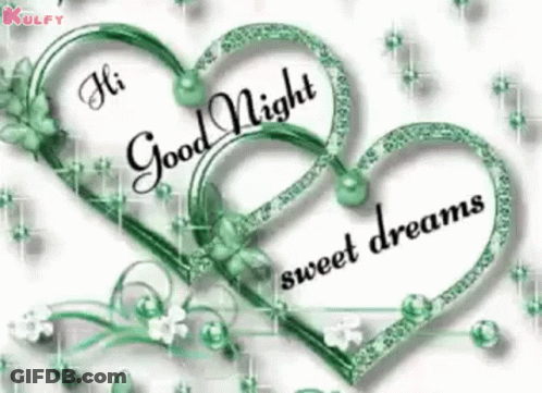 Two Green Hearts With The Words `` Hi Good Night Sweet Dreams '' Written On Them . GIF
