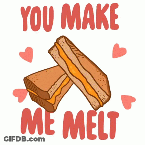 Two Grilled Cheese Sandwiches You Make Me Melt GIF