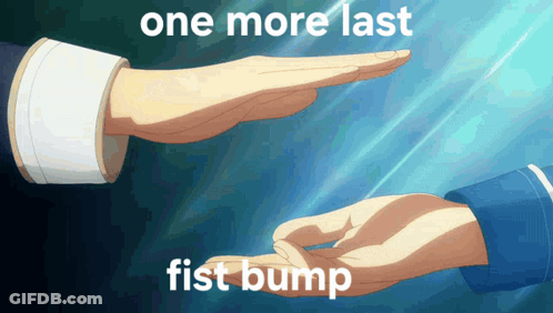 Two Hands Reaching Out One More Last Fist Bump GIF