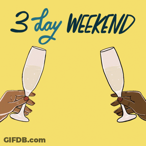 Two Hands Toasting With Champagne Glasses And The Words 3 Day Weekend GIF