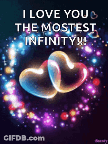 Two Hearts Saying I Love You The Mostest Infinity GIF