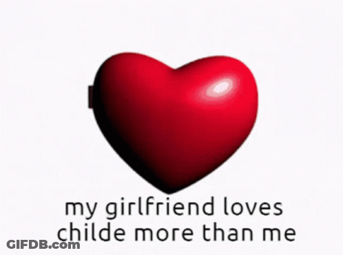 Two Hearts That Say Childe My Beloved And My Girl Friend Loves Childe More Than Me GIF