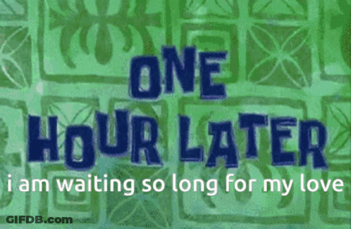 Two Hours Later I Am Waiting So Long For My Love Written On A Pink Background GIF