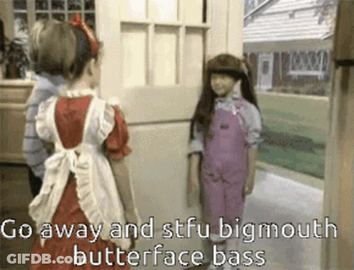 Two Little Girls In Front Of Door Saying Go Away And STFU Bigmouth Butterface Bass GIF