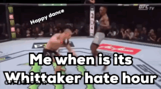 Two Men Are Fighting In A Boxing Ring And The Caption Says Me When Is Its Whitaker Hate Hour GIF
