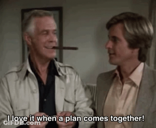 Two Men Are Holding Hands And One Has A Cigar In His Mouth While The Other Says I Love It When A Plan Comes Together GIF